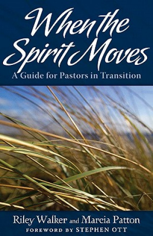 When the Spirit Moves: A Guide for Ministers in Transition
