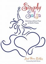 Simply Salsa: Dancing Without Fear at God's Fiesta
