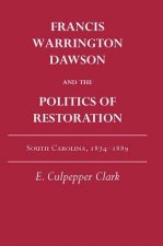 Francis Warrington Dawson and the Politics of Restoration