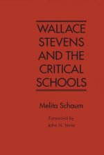 Wallace Stevens and the Critical Schools
