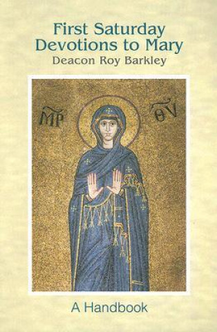 First Saturday Devotions to Mary: A Handbook