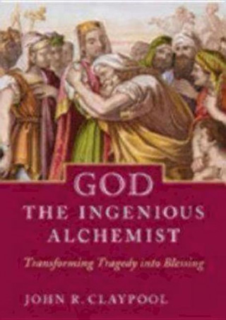 God the Ingenious Alchemist: Transforming Tragedy Into Blessing