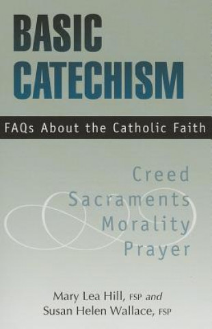 Basic Catechism: FAQs about the Catholic Faith