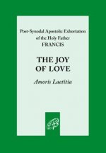 The Joy of Love: Amoris Laetitia