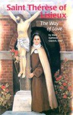 St Therese Lisieux: The Way Love