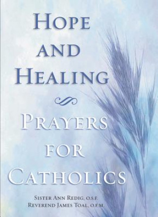 Hope and Healing: Prayers for Catholics