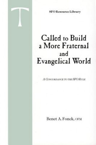 Called to Build a More Fraternal and Evangelical World: A Concordance to the SFO Rule