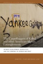Carpetbaggers of Kabul and Other American-Afghan Entanglements