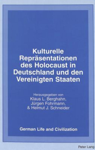 Kulturelle Repraesentationen des Holocaust in Deutschland und den Vereinigten Staaten