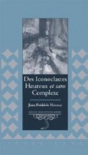 Des Iconoclastes Heureux et Sans Complexe