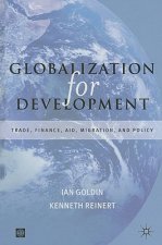 Globalization for Development: Trade, Finance, Aid, Migration, and Policy
