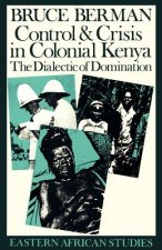 Control and Crisis in Colonial Kenya