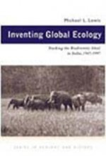 Inventing Global Ecology: Tracking the Biodiversity Ideal in India, 1947-1997