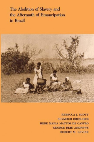 Abolition of Slavery and the Aftermath of Emancipation in Brazil