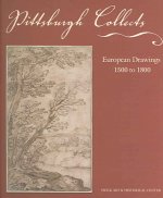 Pittsburgh Collects: European Drawings, 1500 to 1800