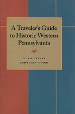 Traveler's Guide to Historic Western Pennsylvania