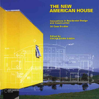 The New American House: Innovations in Residential Design and Construction
