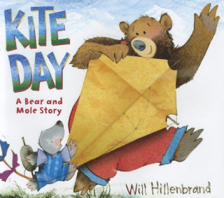 Kite Day: A Bear and Mole Book