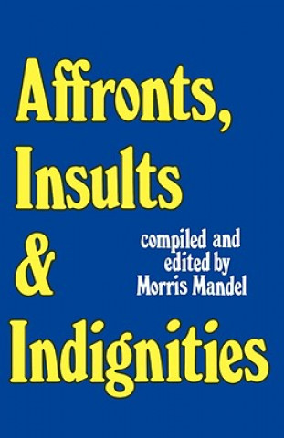 Affronts, Insults & Indignities