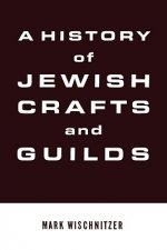 History of Jewish Crafts and Guilds
