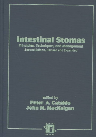 Intestinal Stomas: Principles: Techniques, and Management, Second Edition,