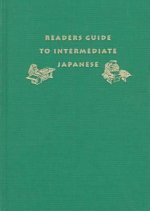 Readers Guide to Intermediate Japanese: A Quick Reference to Written Expressions