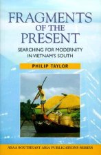 Fragments of the Present: Searching for Modernity in Vietnam's South