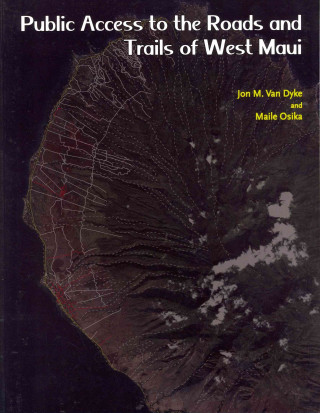 Public Access to the Roads and Trails of West Maui