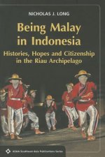 Being Malay in Indonesia: Histories, Hopes and Citizenship in the Riau Archipelago