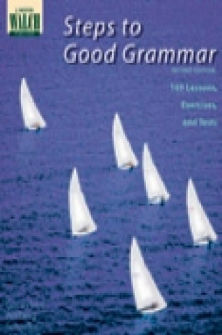 Steps to Good Grammar: 169 Lessons, Exercises, and Tests