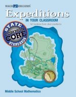 Expeditions in Your Classroom: Middle School Mathematics for Common Core State Standards, Grades 6-8
