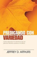 Predicando Con Variedad: Como Reproducir la Dinamica de los Generos Literarios Usados en la Biblia