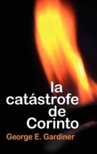 La Catastrofe de Corinto = the Corinthian Catastrophe = The Corinthian Catastrophe