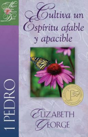 Cultiva un Espiritu Afable y Apacible, 1 Pedro = Putting on a Gentle and Quiet Spirit: 1 Peter