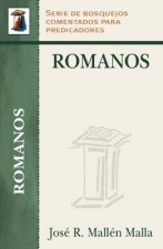 Romanos: Serie Bosquejos Comentados Para Predicadores