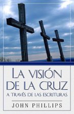 Vision de La Cruz a Traves de/Escrituras