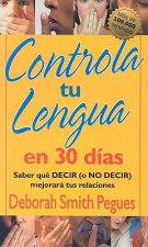 Controla Tu Lengua en 30 Dias = 30 Days to Taming Your Tongue