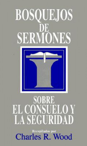 Bosquejos de Sermones: Consuelo y Seguridad