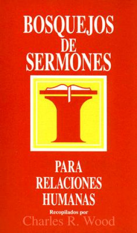 Bosquejos de Sermones Para Relaciones Humanas