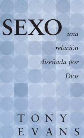 Sexo, una Relacion Disenada Por Dios
