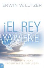 El Rey YA Viene!: Preparate Para Encontrarte Con Jesus = The King Is Coming!