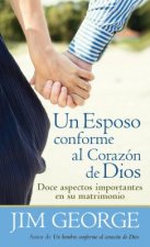 Un Esposo Conforme al Corazon de Dios = A Husband After God's Heart