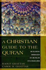 A Christian Guide to the Qur'an: Building Bridges in Muslim Evangelism