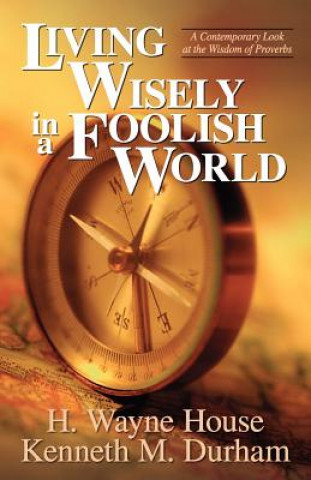 Living Wisely in a Foolish World