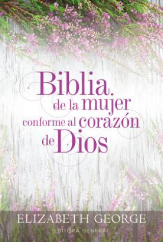 Biblia de La Mujer Conforme Al Corazon de Dios: Tapa Dura