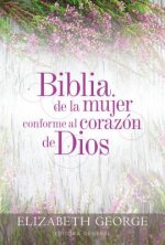 Biblia de La Mujer Conforme Al Corazon de Dios: Tapa Dura