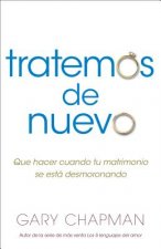 Intentemos de Nuevo: Que Hacer Cuando Tu Matrimonio Se Esta Desmoronando