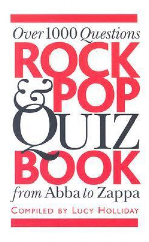 Rock & Pop Quiz Book: Over 1000 Questions, from Abba to Zappa