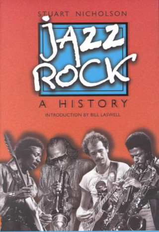 Jazz-Rock: A History