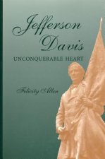 Jefferson Davis, Unconquerable Heart